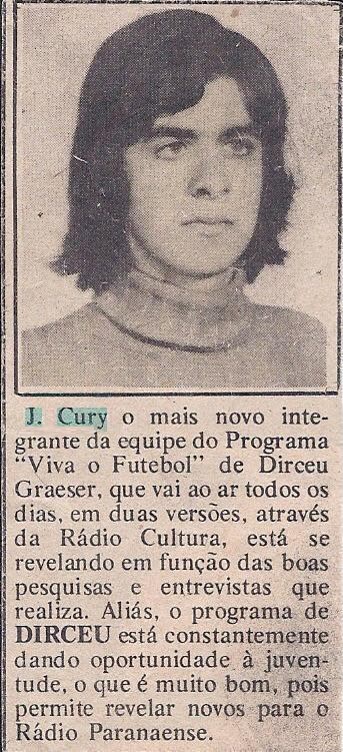Setembro de 1973 - Primeira publicidade na imprensa: "J. Cury, o mais novo integrante da equipe do Viva o Futebol." Colu